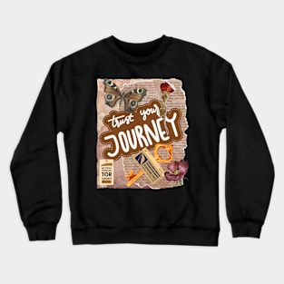 Trust Your Journey - Motivational Quotes Crewneck Sweatshirt